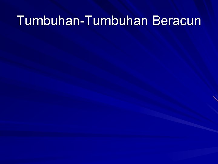 Tumbuhan-Tumbuhan Beracun 