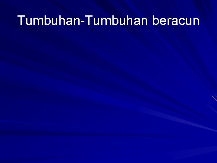 Tumbuhan-Tumbuhan beracun 