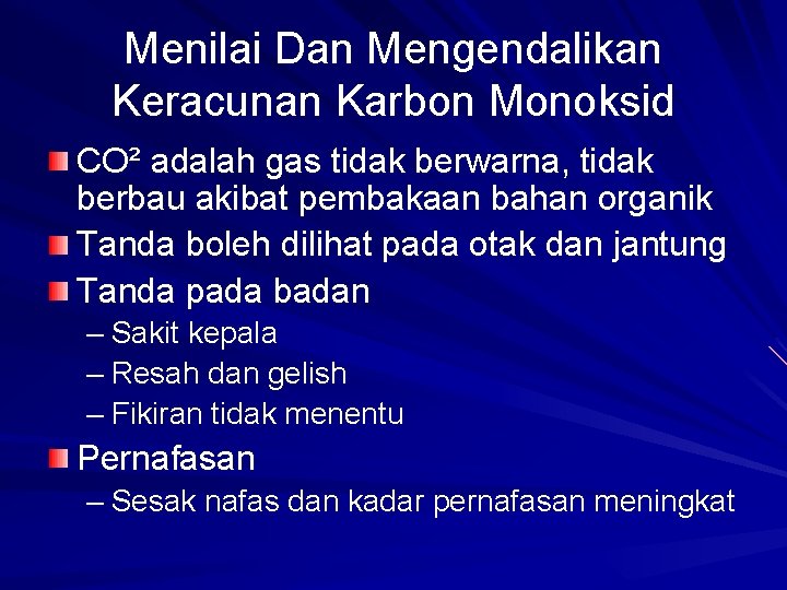 Menilai Dan Mengendalikan Keracunan Karbon Monoksid CO² adalah gas tidak berwarna, tidak berbau akibat