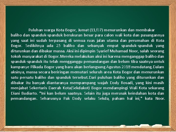 Puluhan warga Kota Bogor, Jumat (11/07) menurunkan dan membakar baliho dan spanduk-spanduk berukuran besar