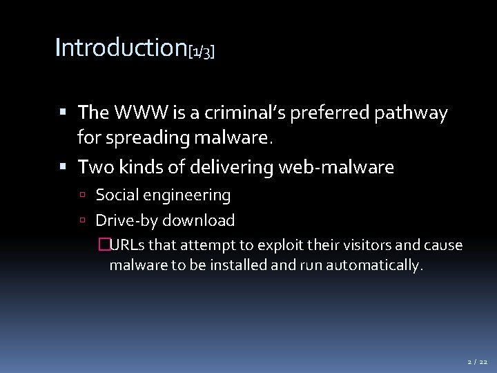 Introduction[1/3] The WWW is a criminal’s preferred pathway for spreading malware. Two kinds of