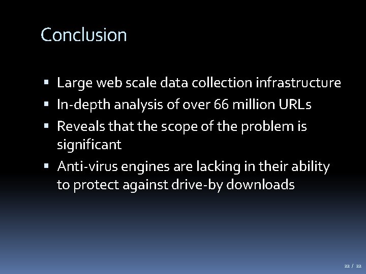 Conclusion Large web scale data collection infrastructure In-depth analysis of over 66 million URLs