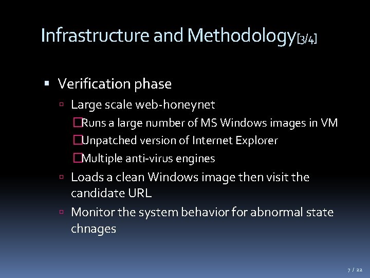 Infrastructure and Methodology[3/4] Verification phase Large scale web-honeynet �Runs a large number of MS