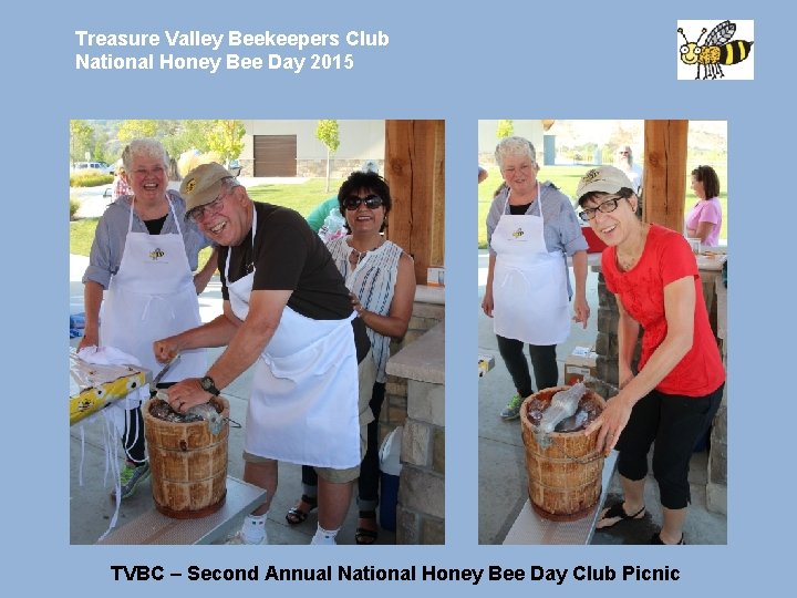 Treasure Valley Beekeepers Club National Honey Bee Day 2015 TVBC – Second Annual National