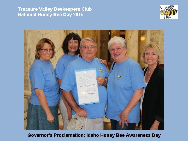 Treasure Valley Beekeepers Club National Honey Bee Day 2015 Governor’s Proclamation: Idaho Honey Bee