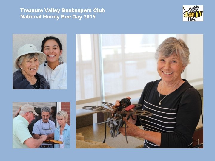 Treasure Valley Beekeepers Club National Honey Bee Day 2015 