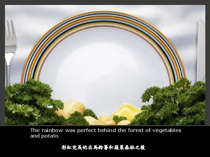 The rainbow was perfect behind the forest of vegetables and potato 彩虹完美的在馬鈴薯和蔬菜森林之後 