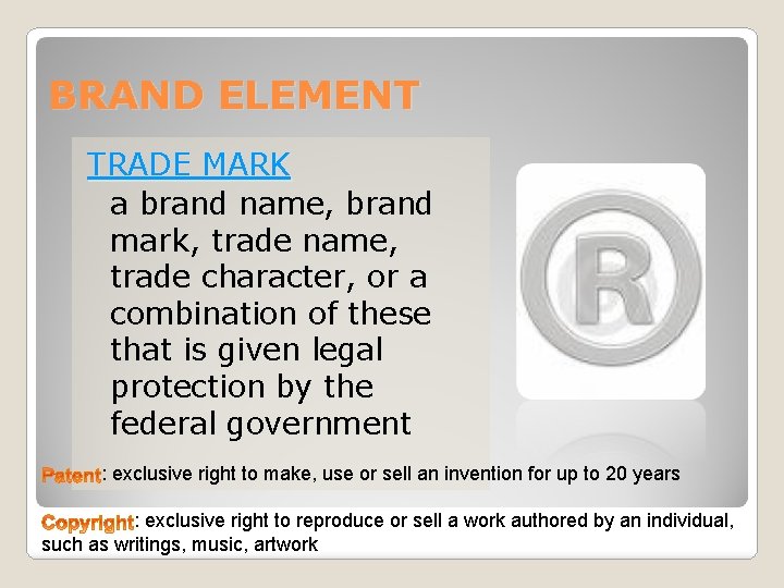 BRAND ELEMENT TRADE MARK a brand name, brand mark, trade name, trade character, or