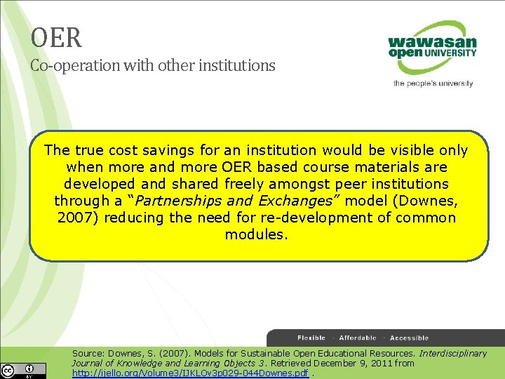 OER Co-operation with other institutions The true cost savings for an institution would be