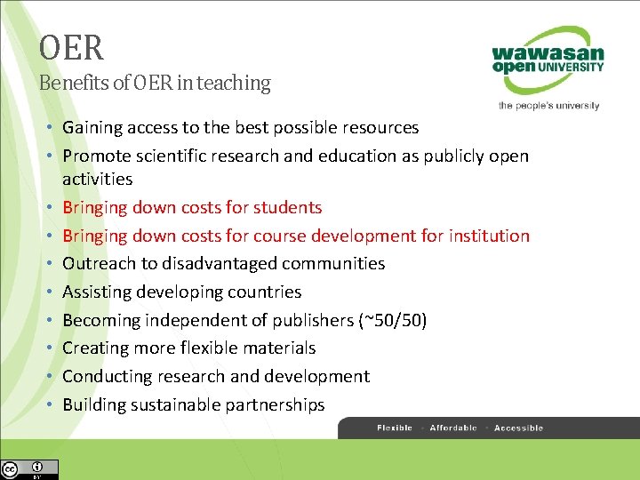 OER Benefits of OER in teaching • Gaining access to the best possible resources