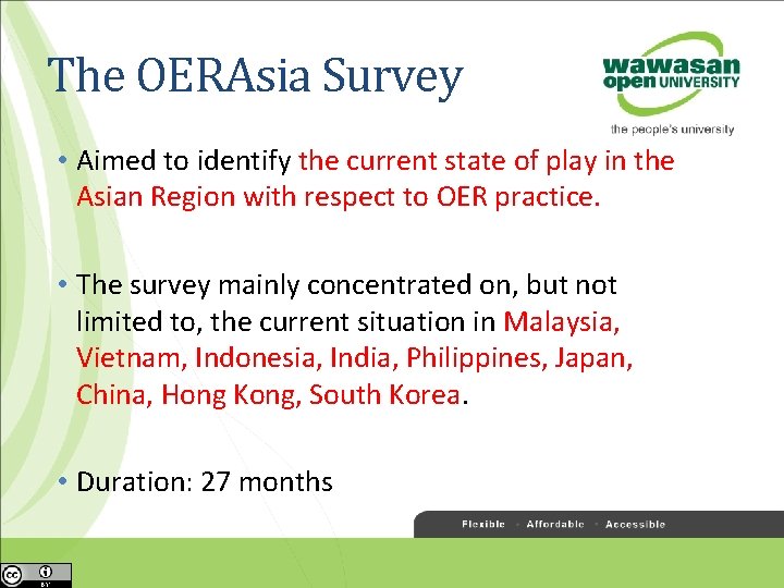 The OERAsia Survey • Aimed to identify the current state of play in the