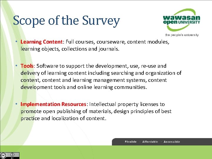 Scope of the Survey • Learning Content: Full courses, courseware, content modules, learning objects,