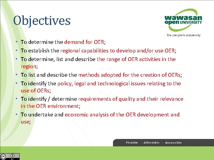 Objectives • To determine the demand for OER; • To establish the regional capabilities