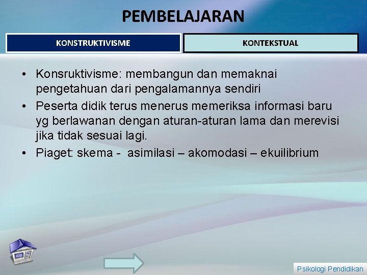 PEMBELAJARAN KONSTRUKTIVISME KONTEKSTUAL • Konsruktivisme: membangun dan memaknai pengetahuan dari pengalamannya sendiri • Peserta