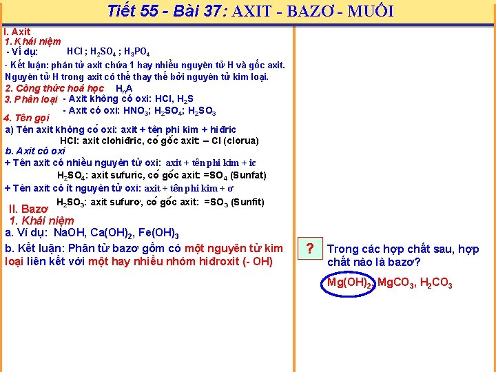 Tiết 55 - Bài 37: AXIT - BAZƠ - MUỐI I. Axit 1. Khái