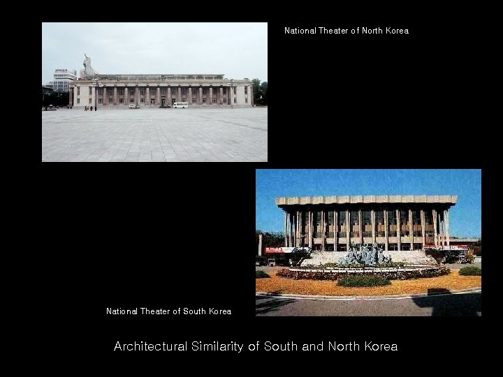 National Theater of North Korea National Theater of South Korea Architectural Similarity of South
