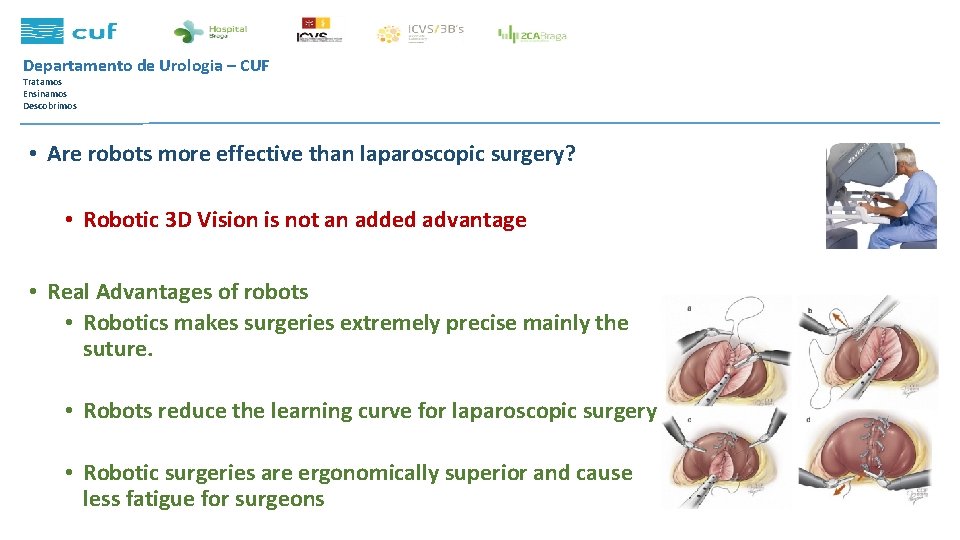 Departamento de Urologia – CUF Tratamos Ensinamos Descobrimos • Are robots more effective than