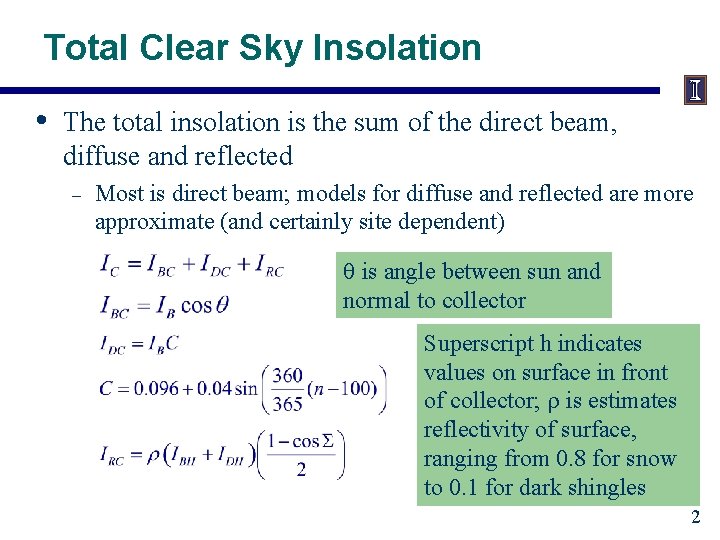 Total Clear Sky Insolation • The total insolation is the sum of the direct