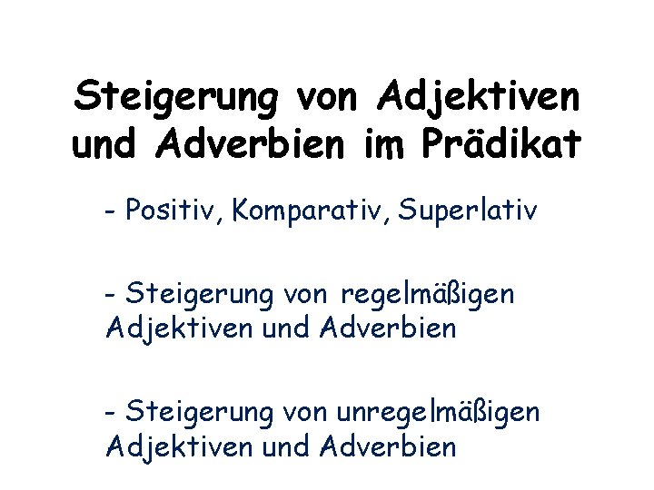 Steigerung von Adjektiven und Adverbien im Prädikat - Positiv, Komparativ, Superlativ - Steigerung von