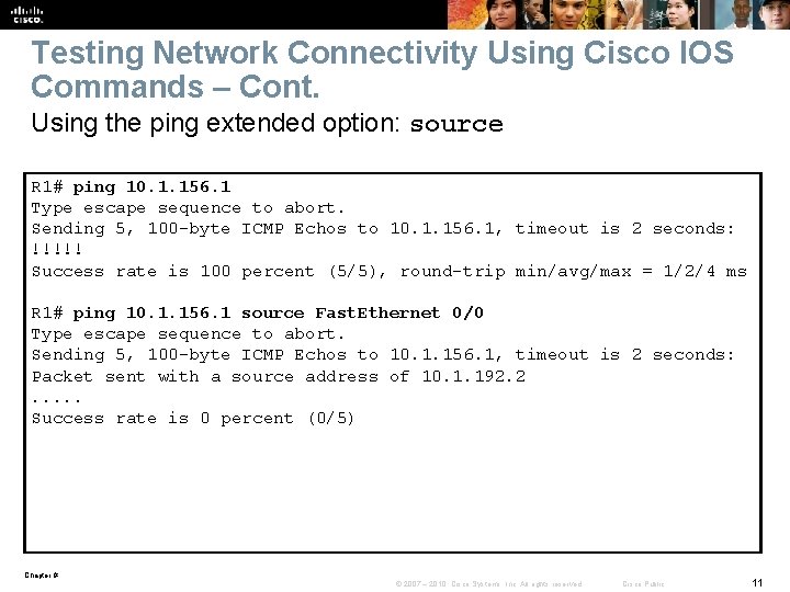 Testing Network Connectivity Using Cisco IOS Commands – Cont. Using the ping extended option: