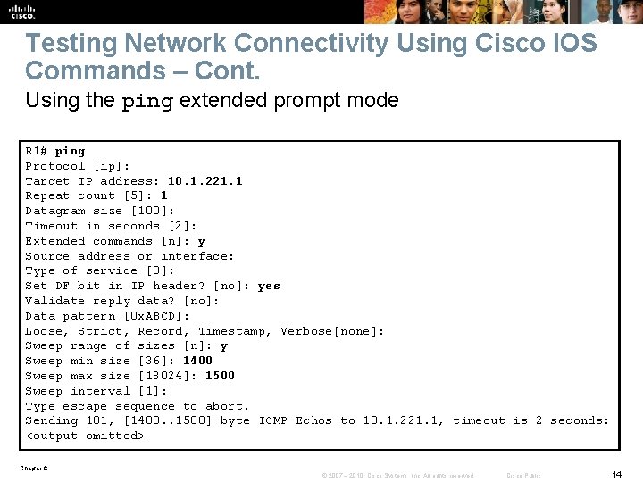 Testing Network Connectivity Using Cisco IOS Commands – Cont. Using the ping extended prompt