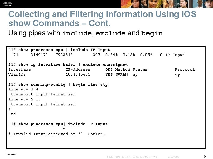 Collecting and Filtering Information Using IOS show Commands – Cont. Using pipes with include,