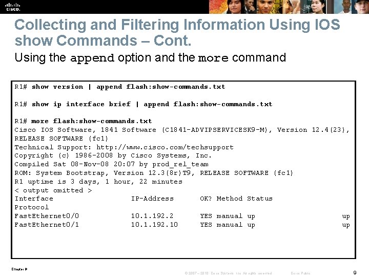Collecting and Filtering Information Using IOS show Commands – Cont. Using the append option