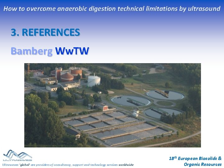 How to overcome anaerobic digestion technical limitations by ultrasound 3. REFERENCES Bamberg Ww. TW How to overcome anaerobic digestion technical limitations by ultrasound 3. REFERENCES Bamberg Ww. TW