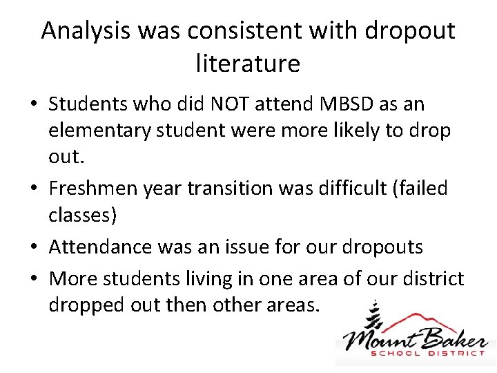 Analysis was consistent with dropout literature • Students who did NOT attend MBSD as