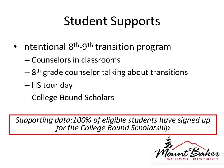 Student Supports • Intentional 8 th-9 th transition program – Counselors in classrooms –