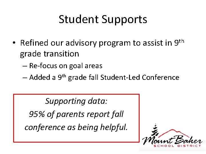 Student Supports • Refined our advisory program to assist in 9 th grade transition