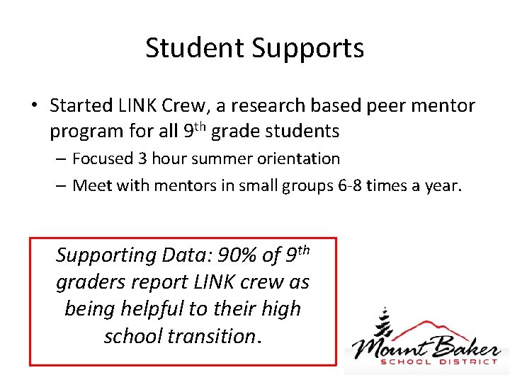 Student Supports • Started LINK Crew, a research based peer mentor program for all