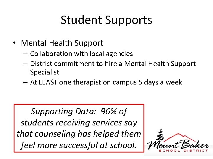 Student Supports • Mental Health Support – Collaboration with local agencies – District commitment