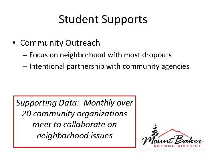 Student Supports • Community Outreach – Focus on neighborhood with most dropouts – Intentional