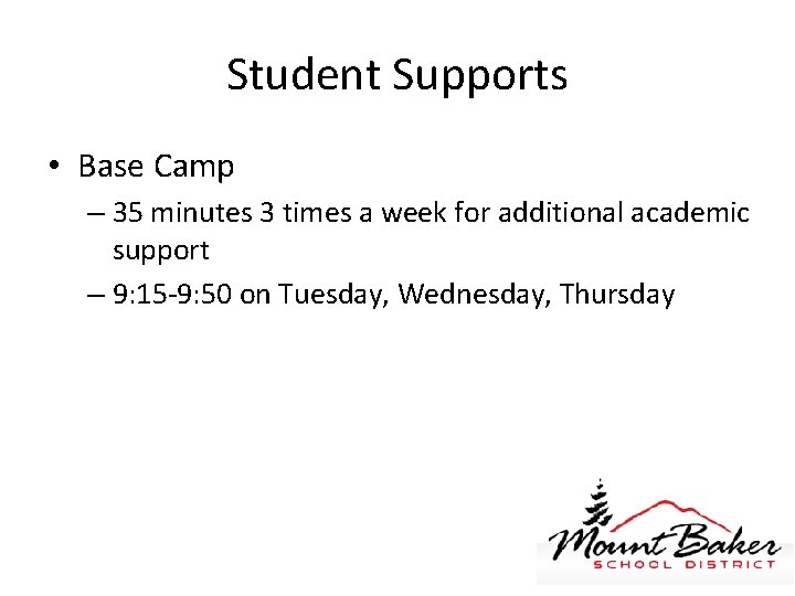 Student Supports • Base Camp – 35 minutes 3 times a week for additional