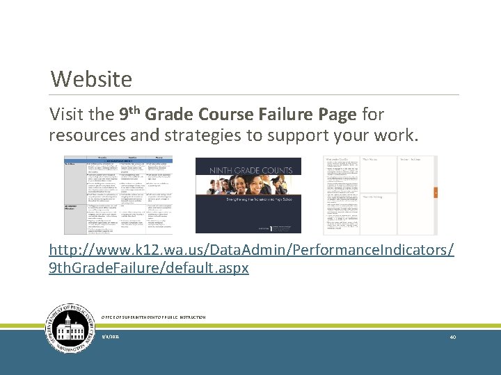 Website Visit the 9 th Grade Course Failure Page for resources and strategies to