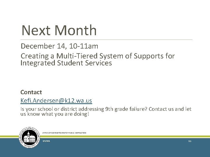 Next Month December 14, 10 -11 am Creating a Multi-Tiered System of Supports for