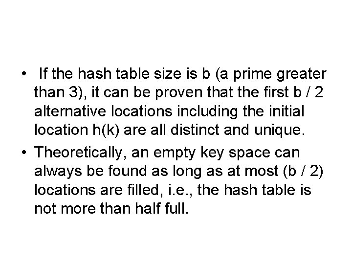  • If the hash table size is b (a prime greater than 3),