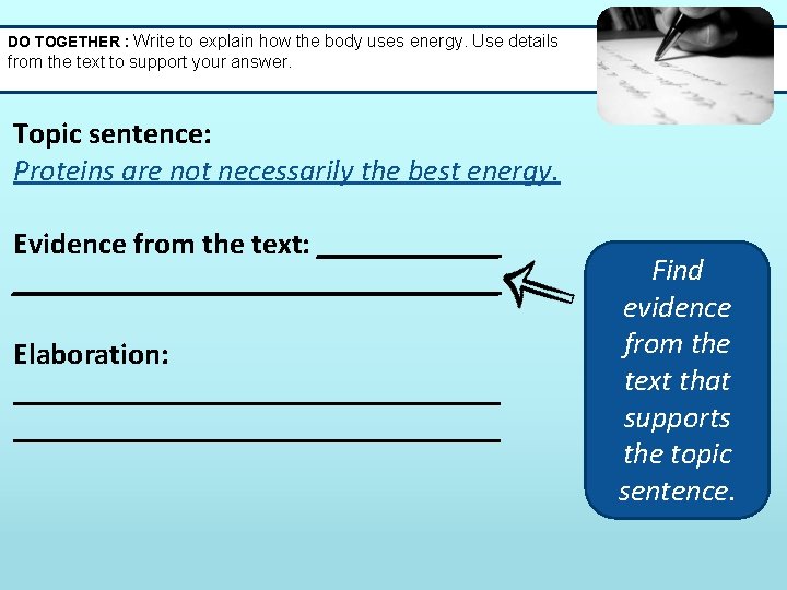 DO TOGETHER : Write to explain how the body uses energy. Use details from