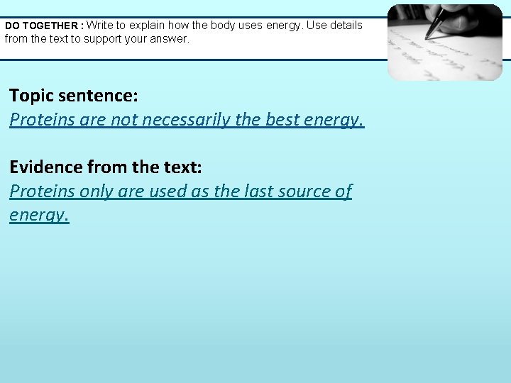 DO TOGETHER : Write to explain how the body uses energy. Use details from