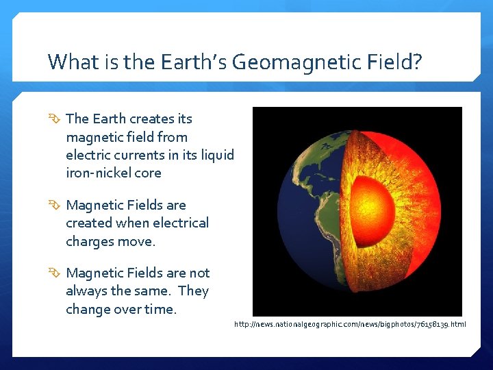 What is the Earth’s Geomagnetic Field? The Earth creates its magnetic field from electric