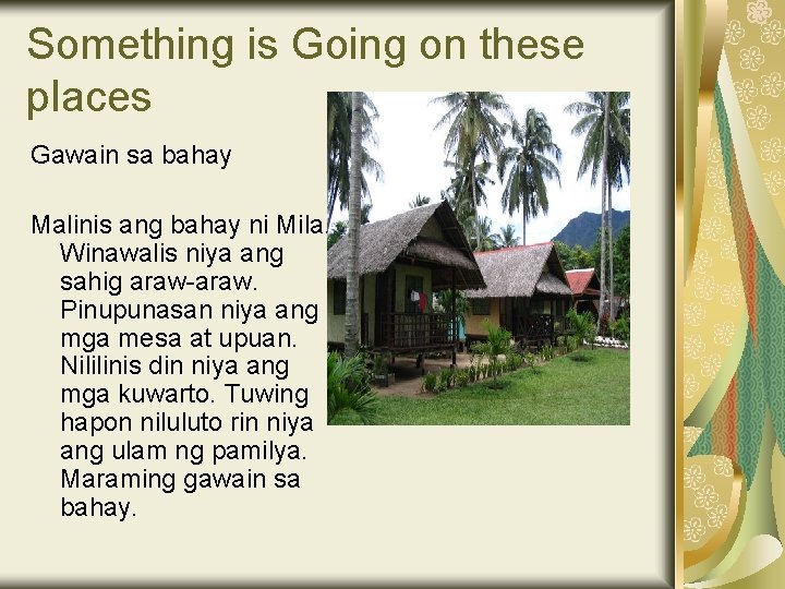 Something is Going on these places Gawain sa bahay Malinis ang bahay ni Mila.