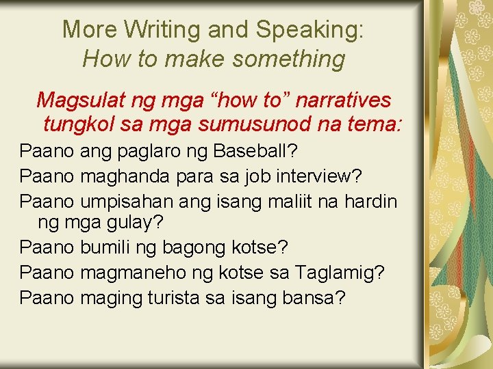 More Writing and Speaking: How to make something Magsulat ng mga “how to” narratives