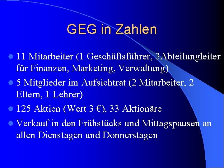 GEG in Zahlen l 11 Mitarbeiter (1 Geschäftsführer, 3 Abteilungleiter für Finanzen, Marketing, Verwaltung)