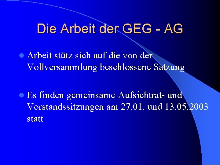 Die Arbeit der GEG - AG l Arbeit stütz sich auf die von der