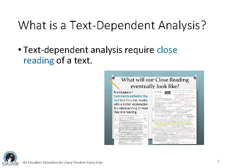 What is a Text-Dependent Analysis? • Text-dependent analysis require close reading of a text.