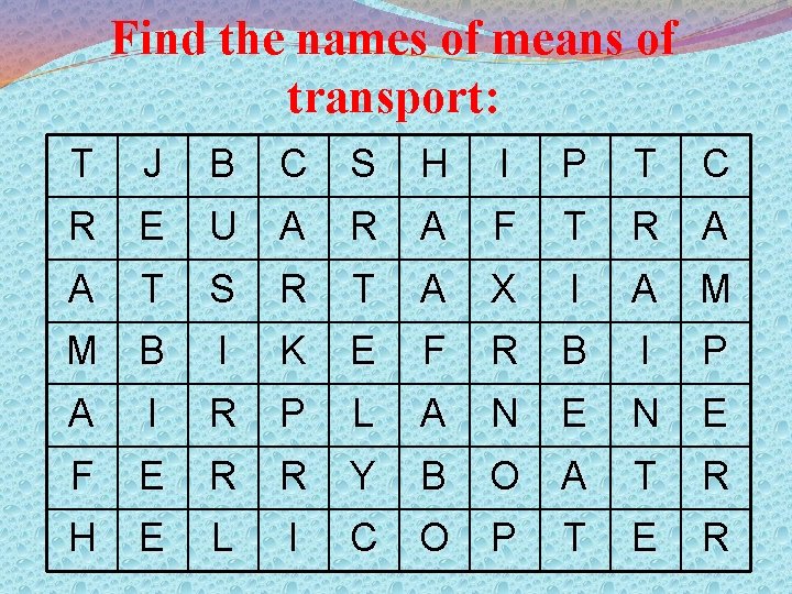 Find the names of means of transport: T J B C S H I