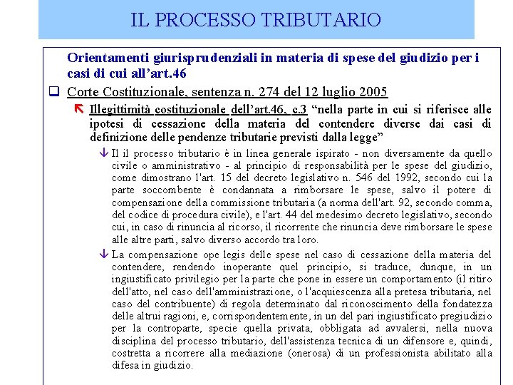 IL PROCESSO TRIBUTARIO Orientamenti giurisprudenziali in materia di spese del giudizio per i casi