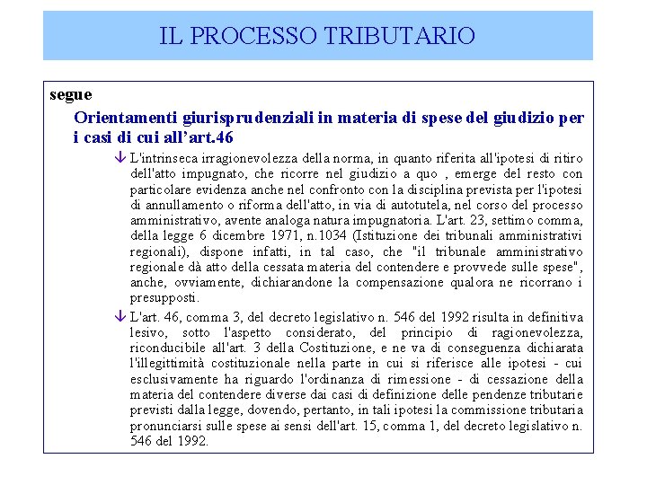 IL PROCESSO TRIBUTARIO segue Orientamenti giurisprudenziali in materia di spese del giudizio per i