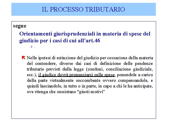 IL PROCESSO TRIBUTARIO segue Orientamenti giurisprudenziali in materia di spese del giudizio per i